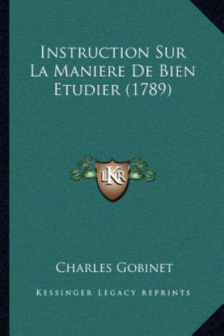 Книга Instruction Sur La Maniere De Bien Etudier (1789) Charles Gobinet