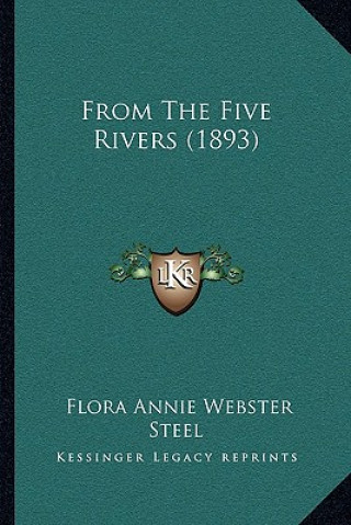 Libro From The Five Rivers (1893) Flora Annie Webster Steel
