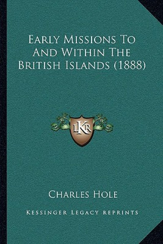 Książka Early Missions To And Within The British Islands (1888) Charles Hole