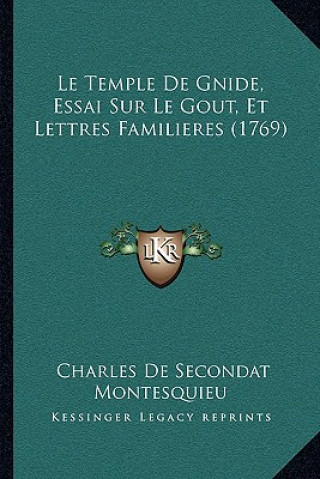 Kniha Le Temple de Gnide, Essai Sur Le Gout, Et Lettres Familieres (1769) Charles De Secondat Montesquieu
