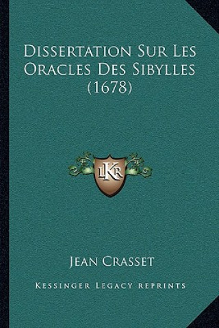 Buch Dissertation Sur Les Oracles Des Sibylles (1678) Jean Crasset