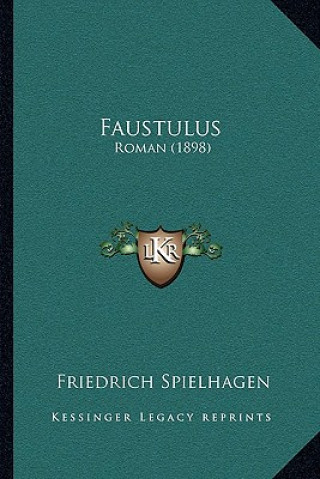 Książka Faustulus: Roman (1898) Friedrich Spielhagen