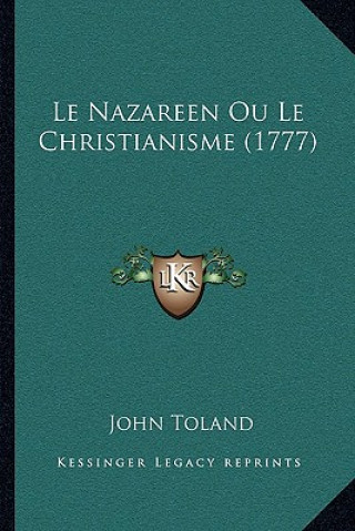 Kniha Le Nazareen Ou Le Christianisme (1777) John Toland