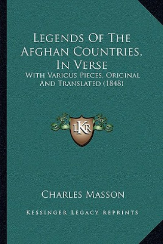 Carte Legends of the Afghan Countries, in Verse: With Various Pieces, Original and Translated (1848) Charles Masson