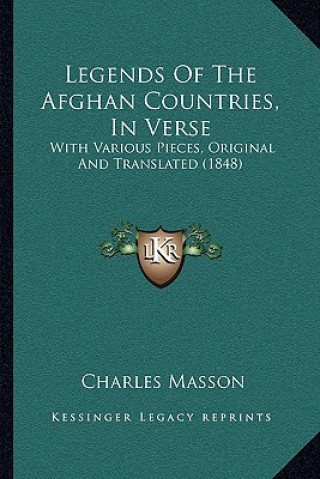 Książka Legends of the Afghan Countries, in Verse: With Various Pieces, Original and Translated (1848) Charles Masson