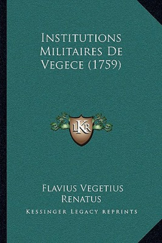 Kniha Institutions Militaires De Vegece (1759) Flavius Vegetius Renatus