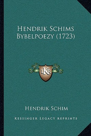 Book Hendrik Schims Bybelpoezy (1723) Hendrik Schim