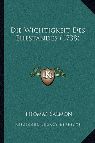 Buch Die Wichtigkeit Des Ehestandes (1738) Thomas Salmon