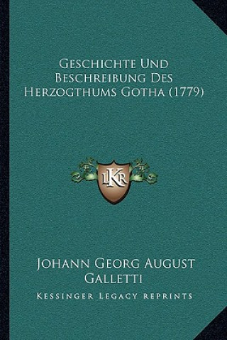 Carte Geschichte Und Beschreibung Des Herzogthums Gotha (1779) Johann Georg August Galletti