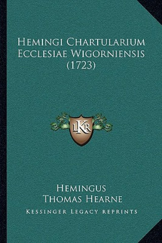 Книга Hemingi Chartularium Ecclesiae Wigorniensis (1723) Hemingus