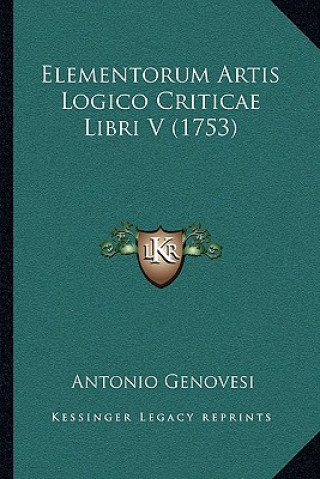 Buch Elementorum Artis Logico Criticae Libri V (1753) Antonio Genovesi