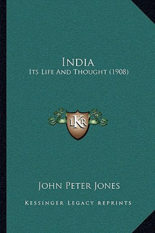 Buch India: Its Life and Thought (1908) John Peter Jones