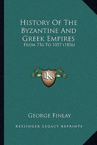 Książka History Of The Byzantine And Greek Empires: From 716 To 1057 (1856) George Finlay