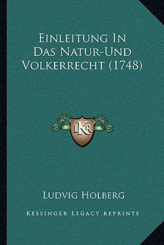 Kniha Einleitung In Das Natur-Und Volkerrecht (1748) Ludvig Holberg