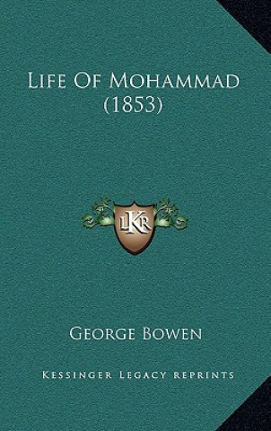 Könyv Life Of Mohammad (1853) George Bowen