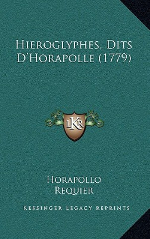 Kniha Hieroglyphes, Dits D'Horapolle (1779) Horapollo