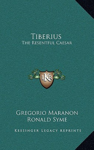 Knjiga Tiberius: The Resentful Caesar Gregorio Maranon