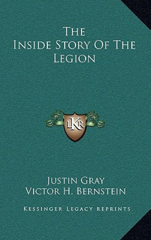 Kniha The Inside Story Of The Legion Justin Gray