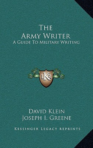 Kniha The Army Writer: A Guide To Military Writing David Klein