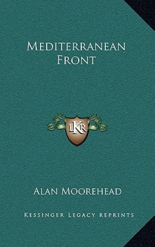 Kniha Mediterranean Front Alan Moorehead