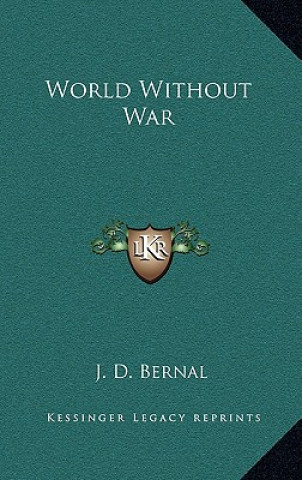 Book World Without War J. D. Bernal