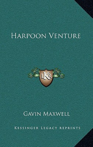 Kniha Harpoon Venture Gavin Maxwell