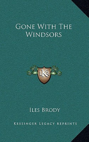 Книга Gone With The Windsors Iles Brody