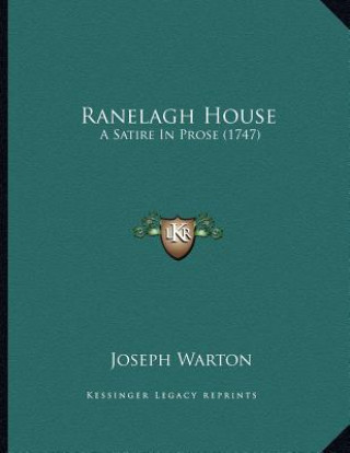 Książka Ranelagh House: A Satire In Prose (1747) Joseph Warton