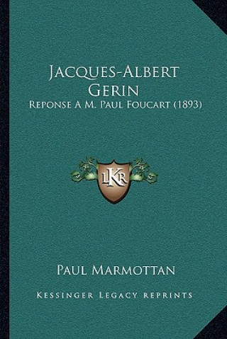 Knjiga Jacques-Albert Gerin: Reponse A M. Paul Foucart (1893) Paul Marmottan