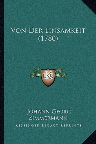 Boek Von Der Einsamkeit (1780) Johann Georg Zimmermann