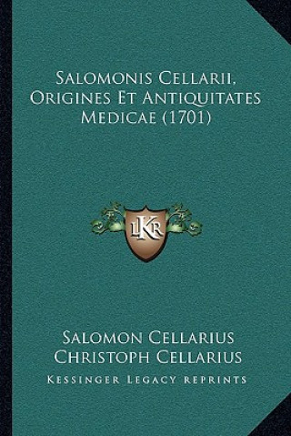 Книга Salomonis Cellarii, Origines Et Antiquitates Medicae (1701) Salomon Cellarius