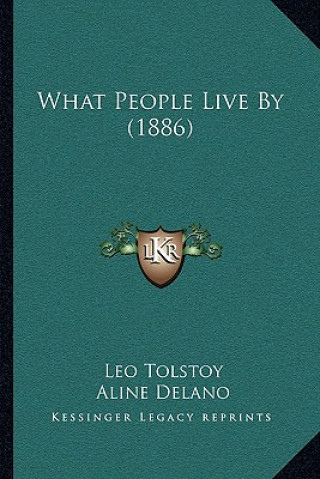 Libro What People Live By (1886) Tolstoy  Leo Nikolayevich  1828-1910