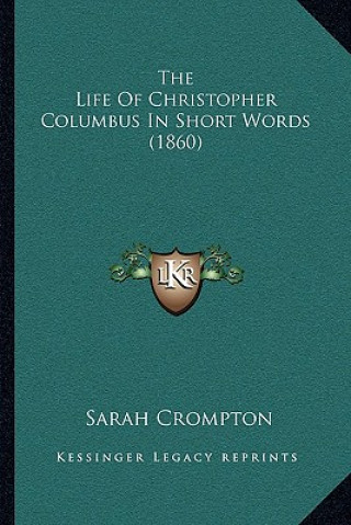 Carte The Life Of Christopher Columbus In Short Words (1860) Sarah Crompton