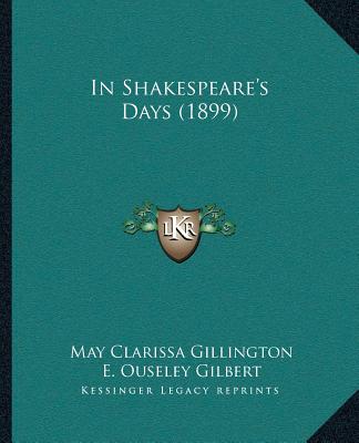 Książka In Shakespeare's Days (1899) May Clarissa Gillington
