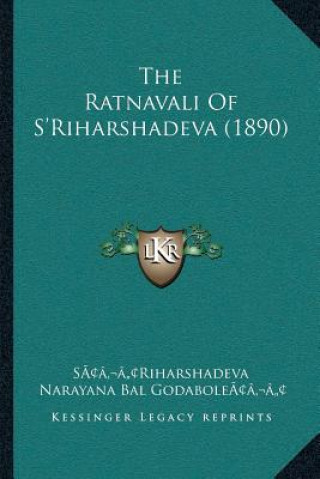 Kniha The Ratnavali Of S'Riharshadeva (1890) Sa[a'¬a"[riharshadeva