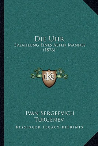 Knjiga Die Uhr: Erzahlung Eines Alten Mannes (1876) Ivan Sergeevich Turgenev