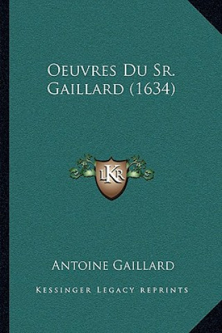 Buch Oeuvres Du Sr. Gaillard (1634) Antoine Gaillard