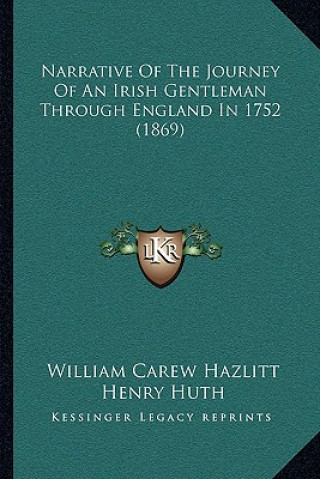 Book Narrative Of The Journey Of An Irish Gentleman Through England In 1752 (1869) William Carew Hazlitt