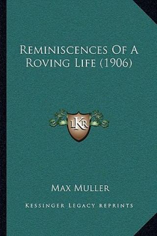 Kniha Reminiscences Of A Roving Life (1906) Max Muller