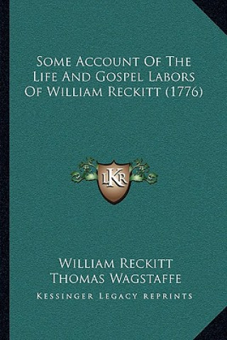 Carte Some Account Of The Life And Gospel Labors Of William Reckitt (1776) William Reckitt