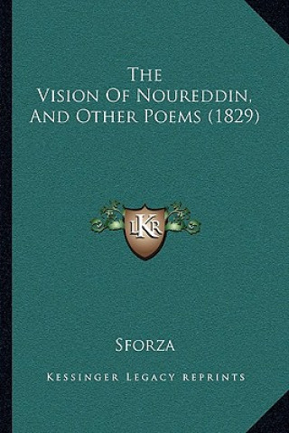 Kniha The Vision Of Noureddin, And Other Poems (1829) Sforza