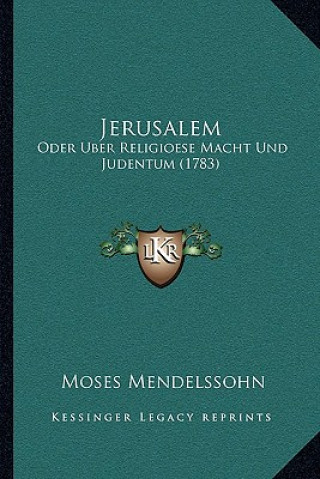 Carte Jerusalem: Oder Uber Religioese Macht Und Judentum (1783) Moses Mendelssohn