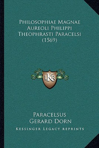 Carte Philosophiae Magnae Aureoli Philippi Theophrasti Paracelsi (1569) Paracelsus