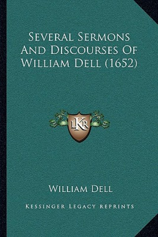 Buch Several Sermons And Discourses Of William Dell (1652) William Dell