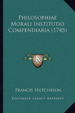 Carte Philosophiae Morali Institutio Compendiaria (1745) Francis Hutcheson
