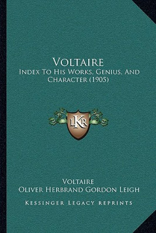 Kniha Voltaire: Index To His Works, Genius, And Character (1905) Voltaire