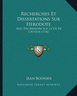 Kniha Recherches Et Dissertations Sur Herodote: Avec Des Memoirs Sur La Vie De L'Auteur (1746) Jean Bouhier