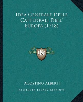 Buch Idea Generale Delle Cattedrali Dell' Europa (1718) Agostino Alberti
