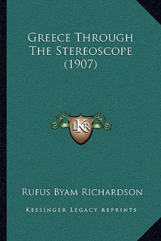 Libro Greece Through The Stereoscope (1907) Rufus Byam Richardson