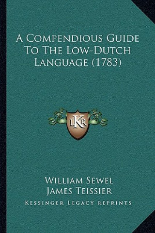 Carte A Compendious Guide To The Low-Dutch Language (1783) William Sewel